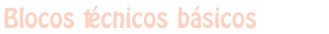 Basic technical blocks